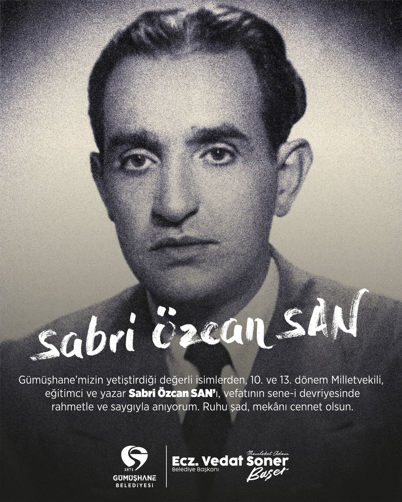 BAŞKANIMIZ, MİLLETVEKİLİ, EĞİTİMCİ VE YAZAR, SABRİ ÖZCAN SAN’I, ÖLÜM YILDÖNÜMÜNDE RAHMETLE ANDI