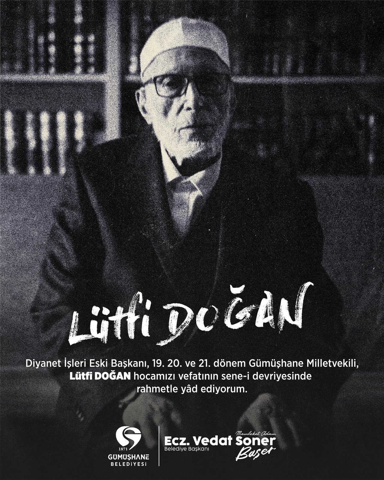 BAŞKANIMIZ, 19. 20. VE 21. DÖNEM GÜMÜŞHANE MİLLETVEKİLİ, LÜTFİ DOĞAN’I VEFATININ RAHMETLE ANDI