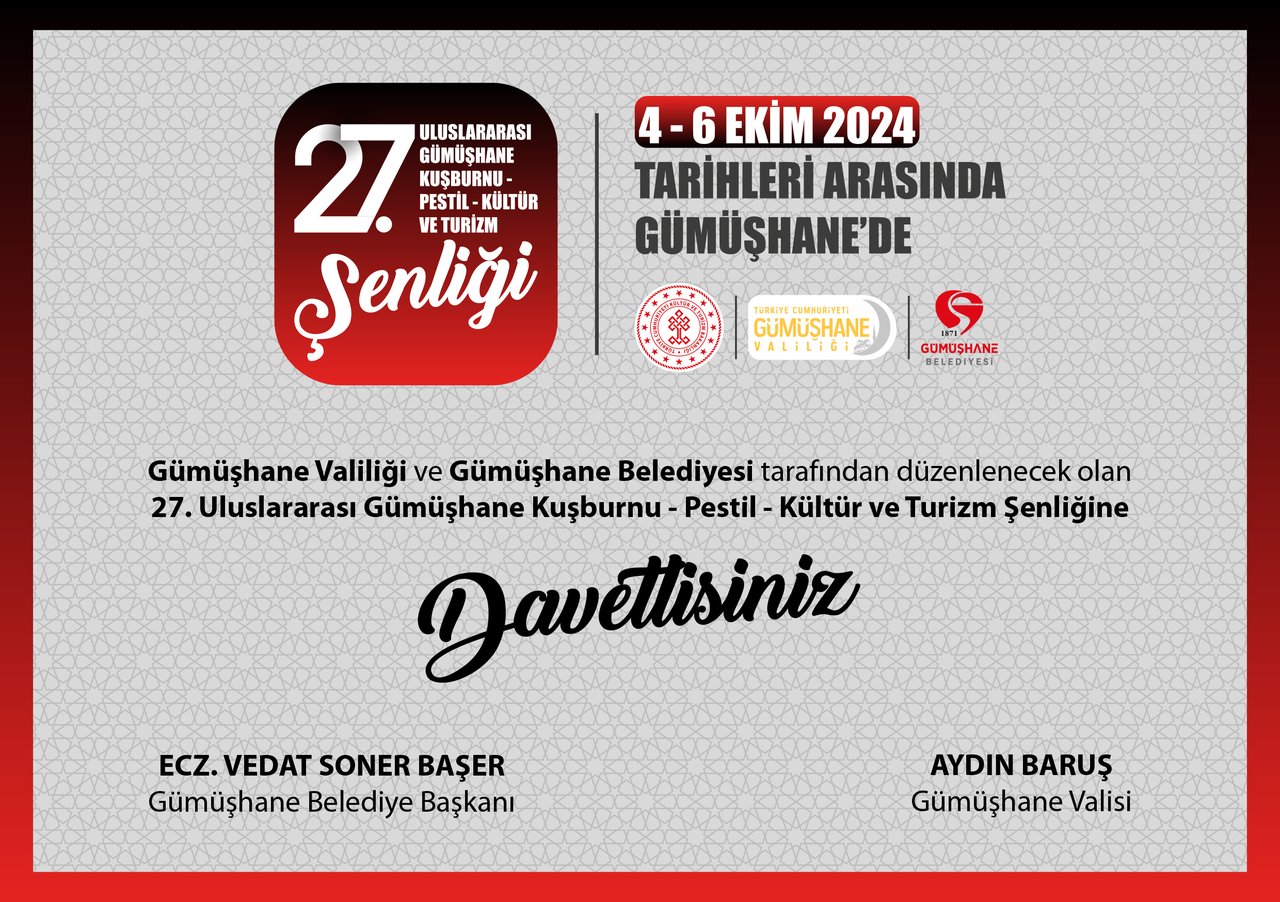 27. ULUSLARARASI GÜMÜŞHANE KUŞBURNU - PESTİL - KÜLTÜR VE TURİZM ŞENLİK DAVETİ VE PROGRAMI