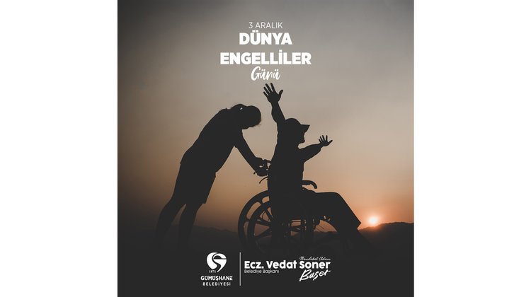BAŞKANIMIZ, 3 ARALIK DÜNYA ENGELLİLER GÜNÜ’NÜ KUTLADI