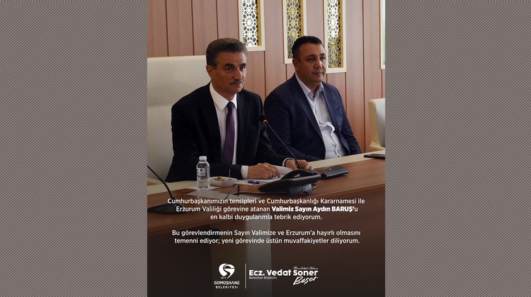 BAŞKANIMIZ, ERZURUM VALİLİĞİ GÖREVİNE ATANAN VALİMİZ SAYIN AYDIN BARUŞ’U TEBRİK ETTİ