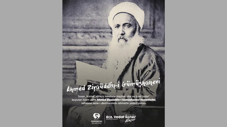 BAŞKANIMIZ İSLAM ALİMİ AHMED ZİYAÜDDİN-İ GÜMÜŞHANEVİ HAZRETLERİ'Nİ RAHMETLE YAD ETTİ