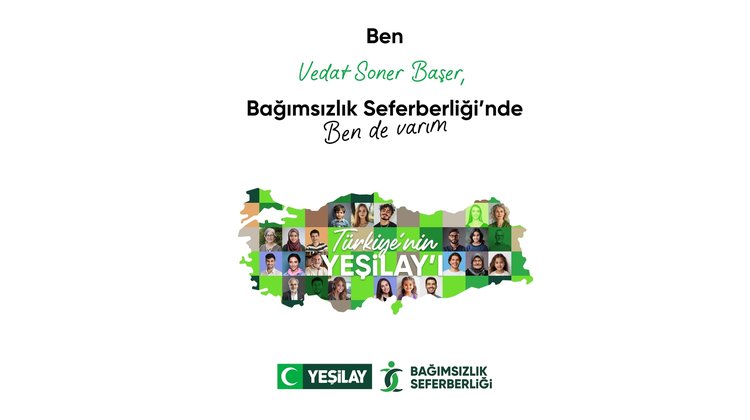 BAŞKANIMIZ, YEŞİLAY " BAĞIMSIZLIK SEFERBERLİĞİNDE BEN DE VARIM " DEDİ