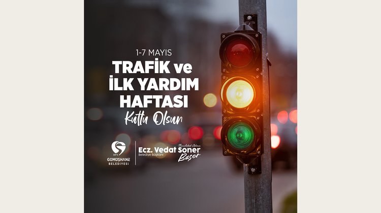 BAŞKANIMIZ,1-7 MAYIS TRAFİK VE İLK YARDIM HAFTASINI KUTLADI