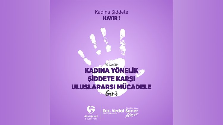 BAŞKANIMIZIN, 25 KASIM KADINA YÖNELİK ŞİDDETE KARŞI ULUSLARARASI MÜCADELE GÜNÜ MESAJI