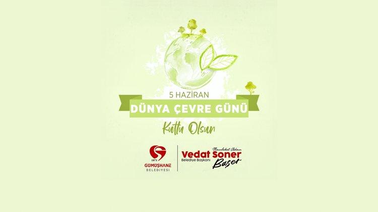 BAŞKANIMIZIN 5 HAZİRAN ÇEVRE GÜNÜ MESAJI